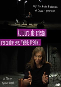 Affiche Acteurs de cristal, rencontre avec Valérie Dréville...